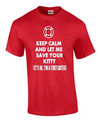 Firefighter tee - Fireman tee - Funny Fireman tee- Firefighter - Firefighter gifts - Fireman gifts - Fireman - Save your kitty tee - funny