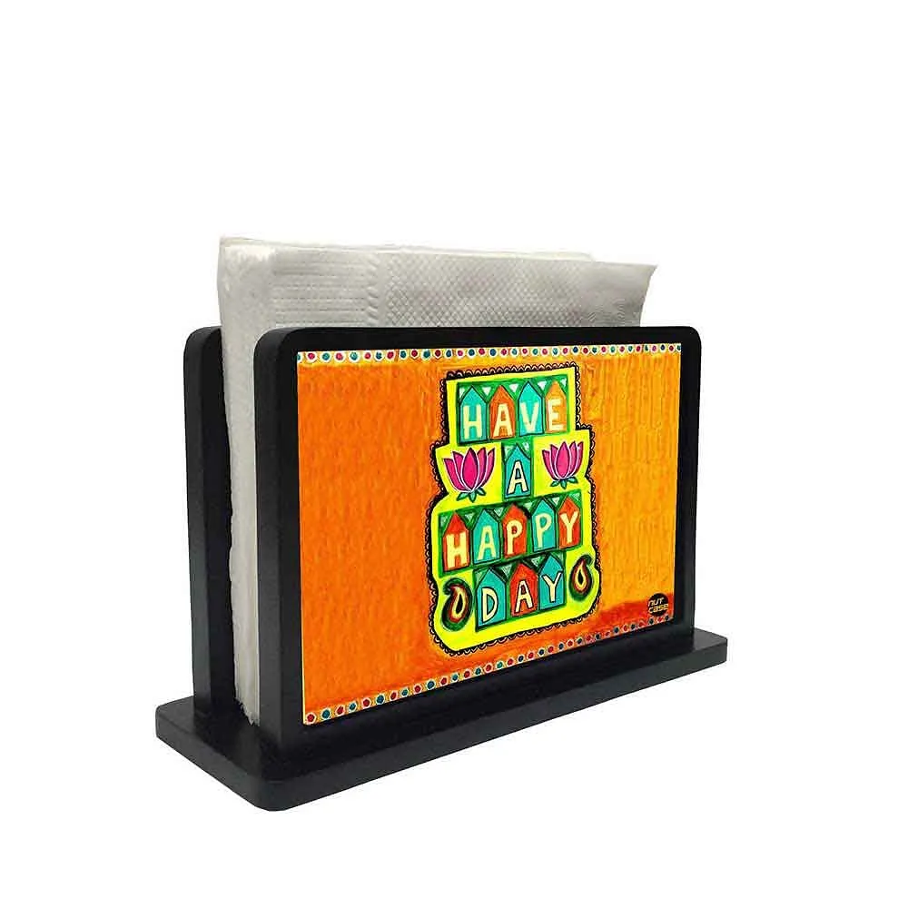 Tissue Holder Paper Napkin Stand - Have A Happy day